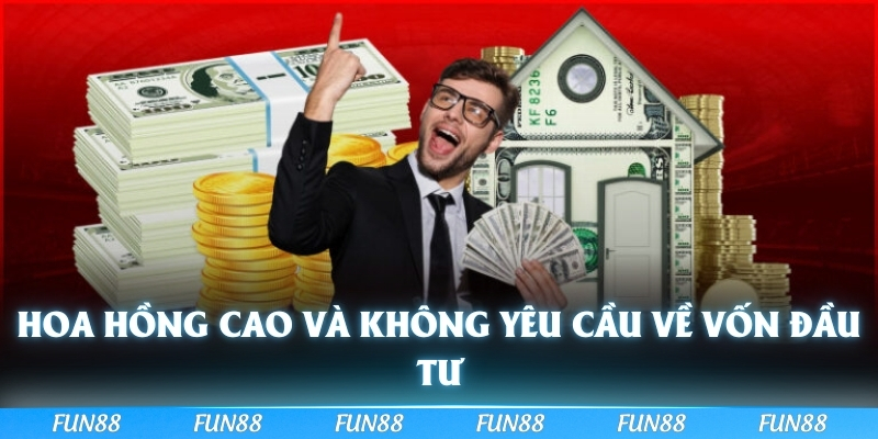 Hoa hồng cao và không yêu cầu về vốn đầu tư