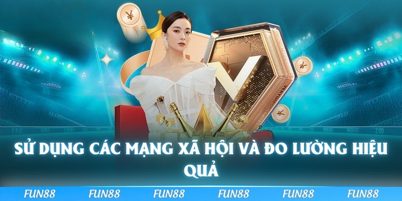 Sử dụng các mạng xã hội và đo lường hiệu quả